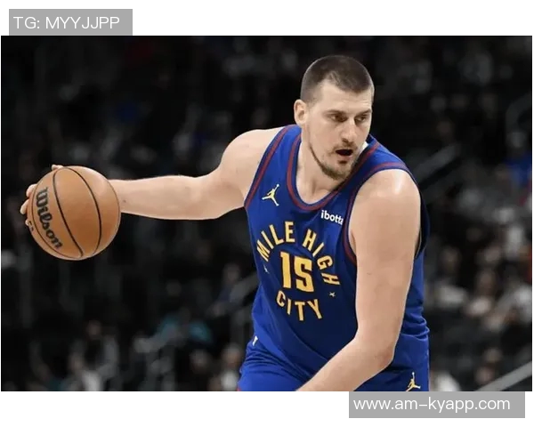 约基奇谈三分球表现不佳表示满意认为只是运气问题导致未能命中 约基奇谈三分球表现不佳表示满意认为只是运气问题导致未能命中